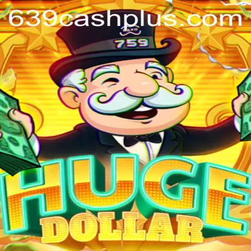 Exploring the Thrilling World of HugeDollar and the Exciting 639 CASH