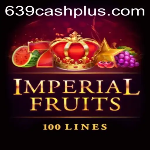 Explore the Excitement of ImperialFruits100 and the Thrill of 639 CASH