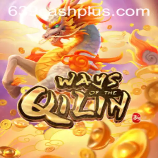 Exploring the World of WaysoftheQilin and Unlocking 639 CASH
