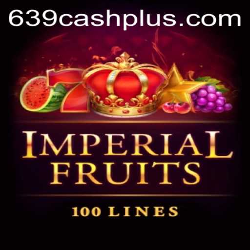 Explore the Excitement of ImperialFruits100 and the Thrill of 639 CASH