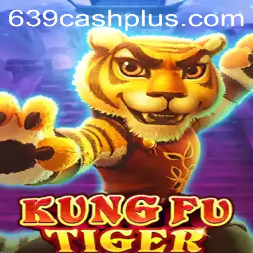 Exploring the Thrilling World of KungFuTiger: Unraveling the Excitement of 639 CASH